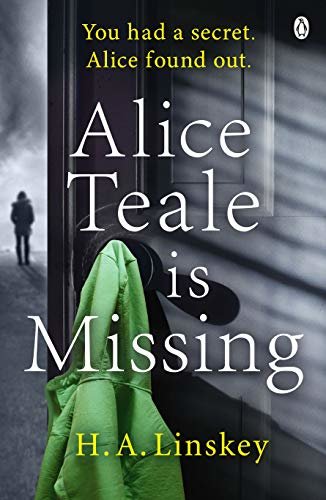 Alice Teale is Missing: The gripping thriller packed with twists (English Edition)