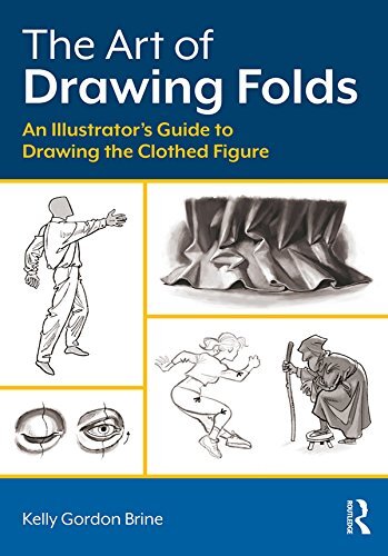 The Art of Drawing Folds: An Illustrator’s Guide to Drawing the Clothed Figure (English Edition)