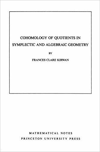Cohomology of Quotients in Symplectic and Algebraic Geometry. (MN-31), Volume 31 (Mathematical Notes) (English Edition)