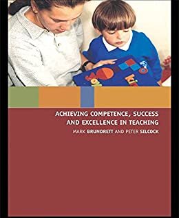 Achieving Competence, Success and Excellence in Teaching (English Edition)