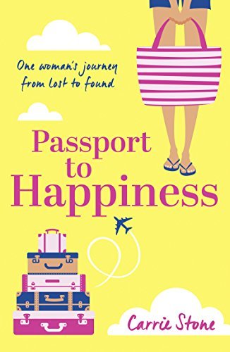 Passport to Happiness: A feel-good, escapist read full of romance, life-changing travel and the search for happiness (English Edition)