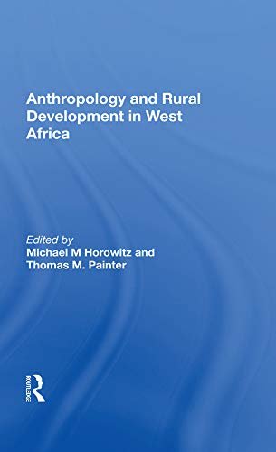 Anthropology And Rural Development In West Africa (English Edition)