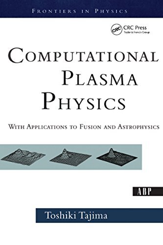 Computational Plasma Physics: With Applications To Fusion And Astrophysics (Frontiers in Physics) (English Edition)