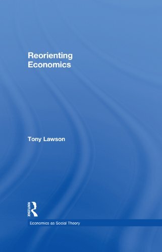 Reorienting Economics (Economics as Social Theory) (English Edition)