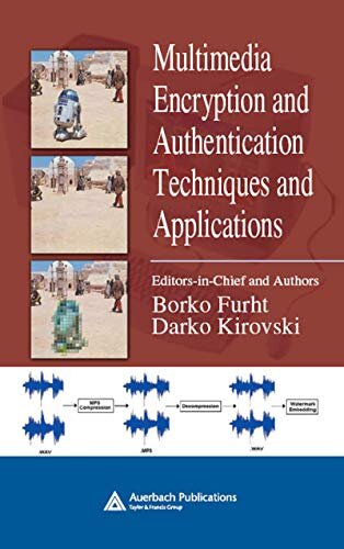Multimedia Encryption and Authentication Techniques and Applications (Internet and Communications) (English Edition)