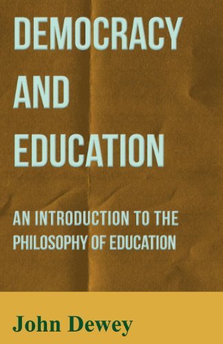 Democracy and Education - An Introduction to the Philosophy of Education (English Edition)