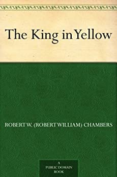 The King in Yellow (免费公版书) (English Edition)