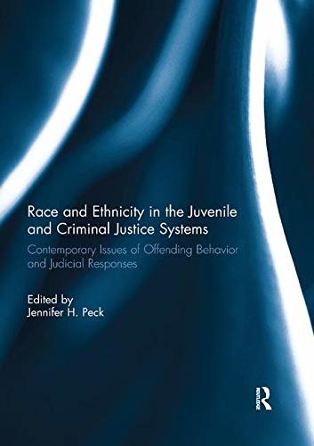 Race and Ethnicity in the Juvenile and Criminal Justice Systems: Contemporary issues of offending behavior and judicial responses (English Edition)