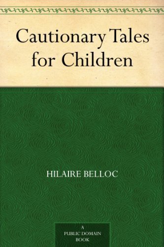 Cautionary Tales for Children (免费公版书) (English Edition)