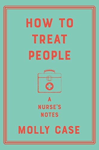 How to Treat People: A Nurse's Notes (English Edition)