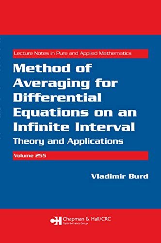 Method of Averaging for Differential Equations on an Infinite Interval: Theory and Applications (Lecture Notes in Pure and Applied Mathematics Book 255) (English Edition)