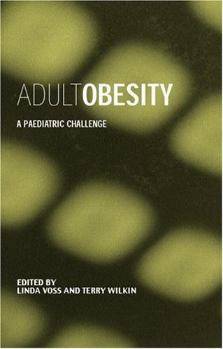 Adult Obesity: A Paediatric: A Paediatric Challenge (Frontiers in Life Science S) (English Edition)