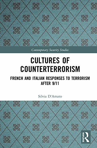 Cultures of Counterterrorism: French and Italian Responses to Terrorism after 9/11 (Contemporary Security Studies) (English Edition)