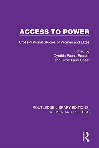 Access to Power: Cross-National Studies of Women and Elites (Routledge Library Editions: Women and Politics Book 1) (English Edition)