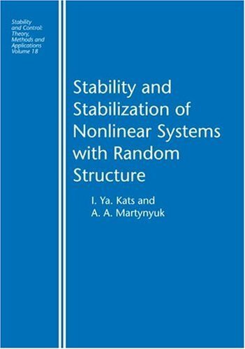 Stability and Stabilization of Nonlinear Systems with Random Structures (Stability and Control: Theory, Methods and Applications Book 18) (English Edition)