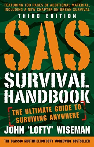 SAS Survival Handbook, Third Edition: The Ultimate Guide to Surviving Anywhere (English Edition)