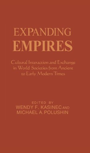 Expanding Empires: Cultural Interaction and Exchange in World Societies from Ancient to Early Modern Times (The World Beat Series Book 2) (English Edition)
