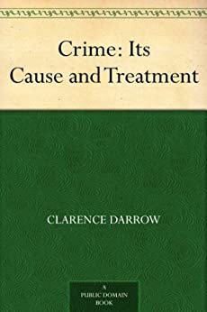 Crime: Its Cause and Treatment (免费公版书) (English Edition)