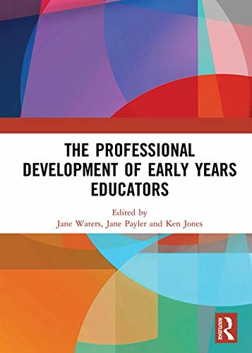 The Professional Development of Early Years Educators (English Edition)