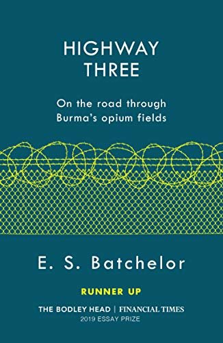 Highway Three: On the road through Burma’s opium fields (English Edition)