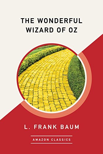 The Wonderful Wizard of Oz (AmazonClassics Edition) (English Edition)