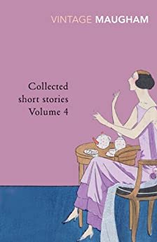 Collected Short Stories Volume 4 (Maugham Short Stories) (English Edition)