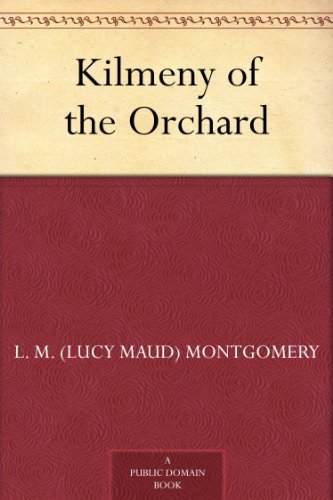 Kilmeny of the Orchard (免费公版书) (English Edition)