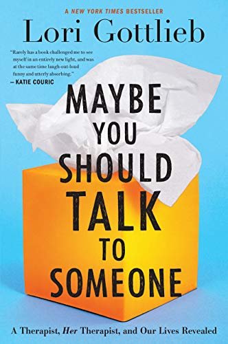 Maybe You Should Talk to Someone: A Therapist, HER Therapist, and Our Lives Revealed (English Edition)