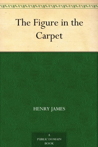 The Figure in the Carpet (免费公版书) (English Edition)