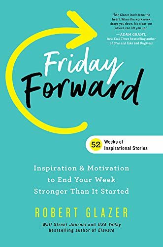 Friday Forward: Inspiration & Motivation to End Your Week Stronger Than It Started (Ignite Reads) (English Edition)