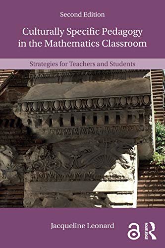 Culturally Specific Pedagogy in the Mathematics Classroom: Strategies for Teachers and Students (English Edition)