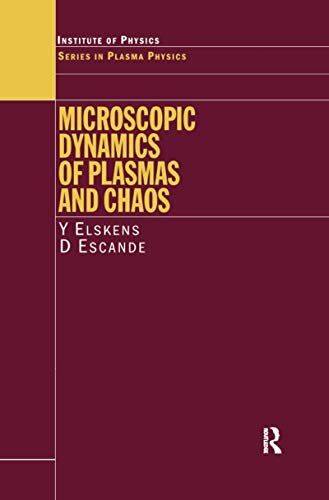 Microscopic Dynamics of Plasmas and Chaos (Series in Plasma Physics) (English Edition)