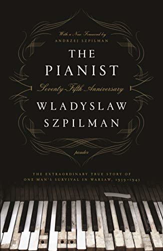 The Pianist: The Extraordinary True Story of One Man's Survival in Warsaw, 1939-1945 (English Edition)