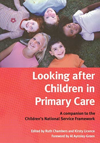 Looking After Children In Primary Care: A Companion to the Children's National Service Framework (English Edition)