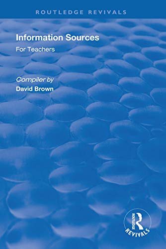 Information Sources for Teachers (Routledge Revivals) (English Edition)