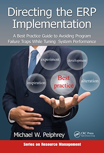 Directing the ERP Implementation: A Best Practice Guide to Avoiding Program Failure Traps While Tuning System Performance (Resource Management) (English Edition)