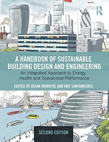 A Handbook of Sustainable Building Design and Engineering: An Integrated Approach to Energy, Health and Operational Performance (Best (Buildings Energy and Solar Technology)) (English Edition)