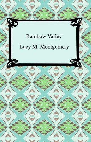 Rainbow Valley [with Biographical Introduction] (English Edition)