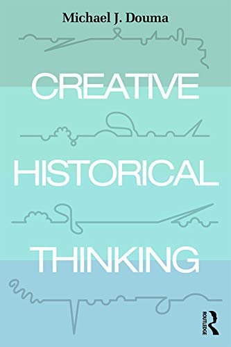 Creative Historical Thinking (English Edition)