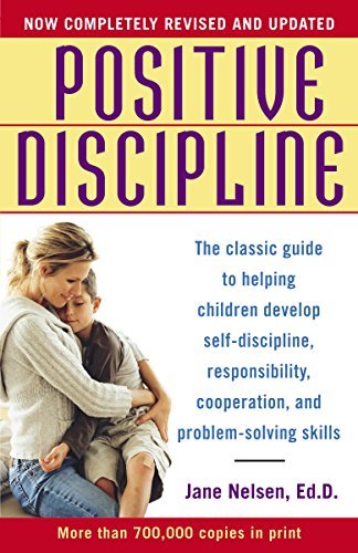 Positive Discipline: The Classic Guide to Helping Children Develop Self-Discipline, Responsibility, Cooperation, and Problem-Solving Skills (English Edition)