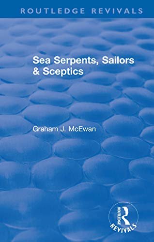 Sea Serpents, Sailors & Sceptics (Routledge Revivals) (English Edition)