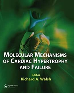 Molecular Mechanisms of Cardiac Hypertrophy and Failure (English Edition)