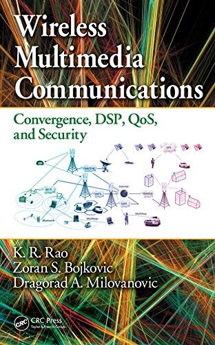 Wireless Multimedia Communications: Convergence, DSP, QoS, and Security (English Edition)