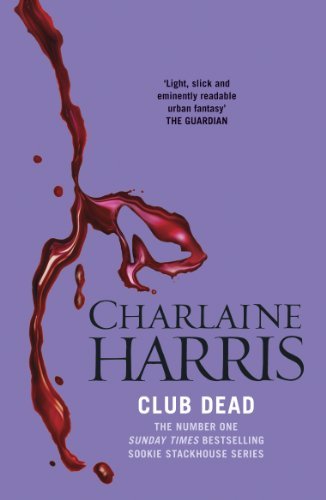 Club Dead: A True Blood Novel (Sookie Stackhouse Book 3) (English Edition)