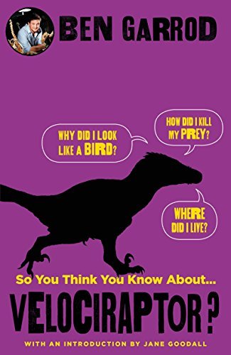 So You Think You Know About Velociraptor? (So You Think You Know About... Dinosaurs?) (English Edition)