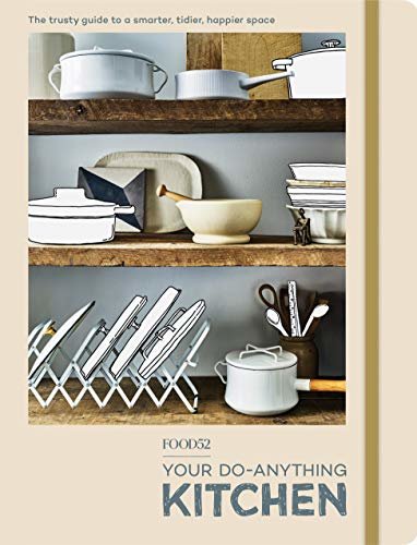 FOOD52 Your Do-Anything Kitchen: The Trusty Guide to a Smarter, Tidier, Happier Space (Food52 Works) (English Edition)