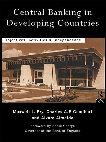 Central Banking in Developing Countries: Objectives, Activities and Independence (English Edition)