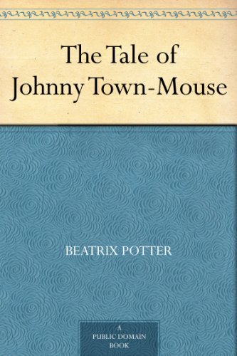 The Tale of Johnny Town-Mouse (免费公版书 Book 13) (English Edition)