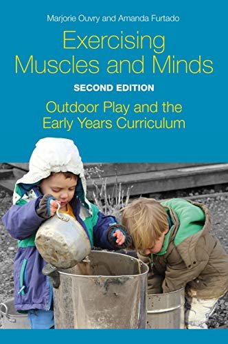 Exercising Muscles and Minds, Second Edition: Outdoor Play and the Early Years Curriculum (English Edition)