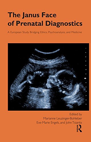 The Janus Face of Prenatal Diagnostics: A European Study Bridging Ethics, Psychoanalysis, and Medicine (English Edition)